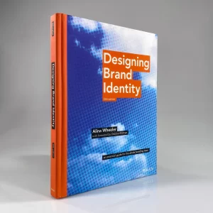 buku desain grafis: Designing Brand Identity: An Essential Guide for the Whole Branding Team (2013): Alina Wheeler