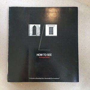 buku desain grafis: How To See: A Guide to Reading Our Man-Made Environment oleh George Nelson