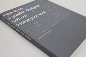 buku desain grafis: How to Be a Graphic Designer Without Losing Your Soul (2010): Adrian Shaughnessy